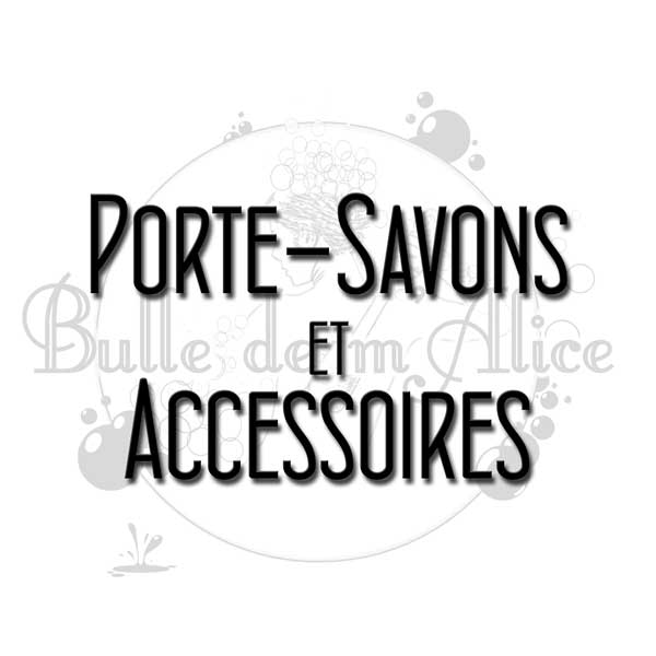 Porte-savons et accessoires