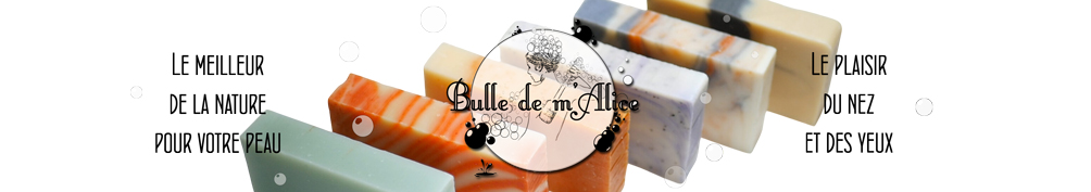 Bulle de m'Alice : Savonnerie artisanale